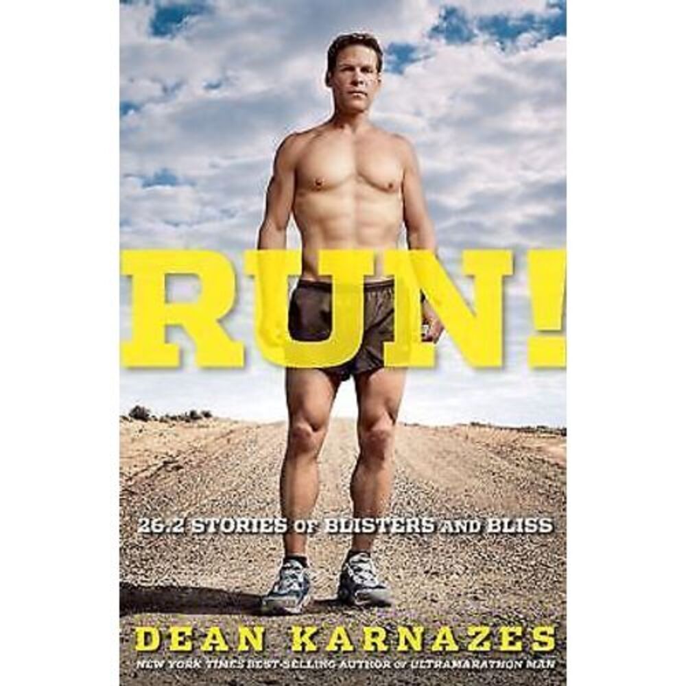 Run! 26.2 Stories of Blisters and Bliss by Dean Karnazes (Paperback)